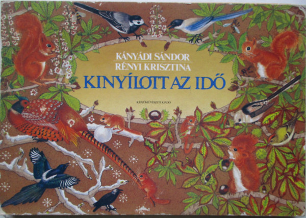 Kányádi Sándor, Rényi Krisztina: Kinyílott az idő
