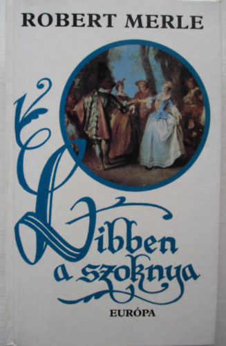 Robert Merle: Libben a szoknya