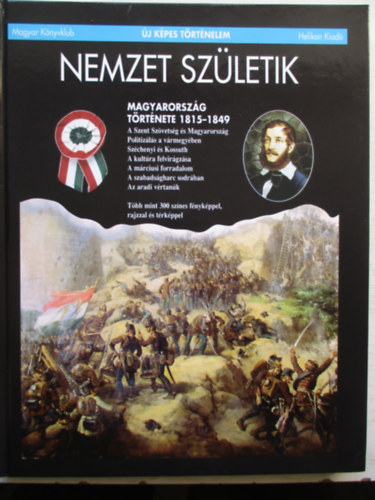 Závodszky G.-Hermann R.: Nemzet születik: Magarország története 1815-1849 (Új képes történelem)