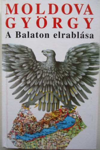 Moldova György: A Balaton elrablása