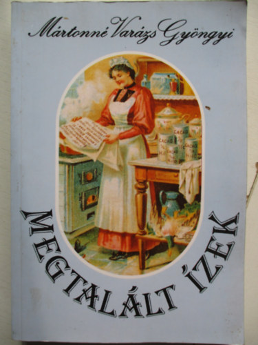 Mártonné Varázs Gyöngyi: Megtalált ízek