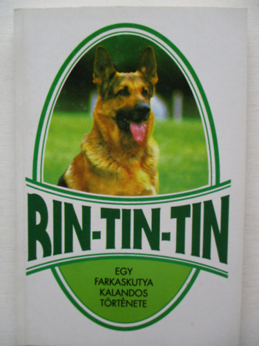 Sas Ede: Rin-tin-tin (Egy farkaskutya kalandos története)