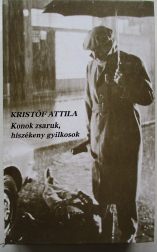 Kristóf Attila: Konok zsaruk, hiszékeny gyilkosok