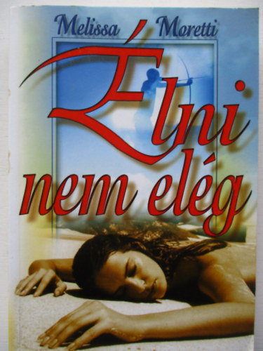 Melissa Moretti: Élni nem elég
