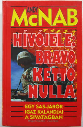 Andy McNab: Hívójele: Bravó kettő nulla