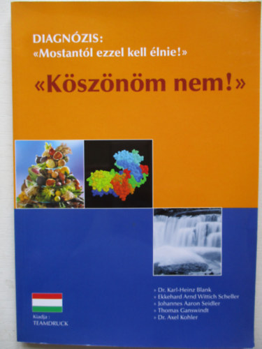 : Diagnózis: "Mostantól ezzel kell élnie!" "Köszönöm nem!"