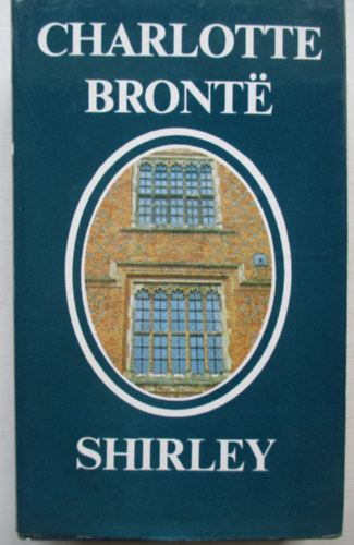 Charlotte Brontë: Shirley