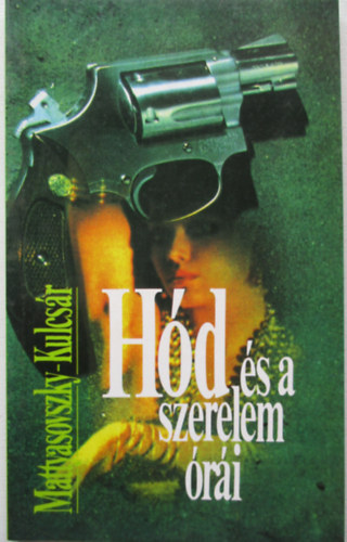 Mattyasovszky-Kulcsár: Hód és a szerelem órái