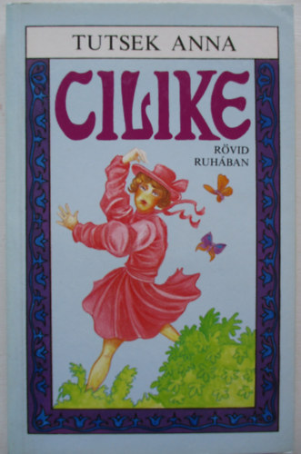 Tutsek Anna: Cilike rövid ruhában