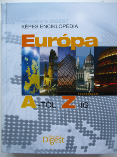 : Európa A-tól Z-ig (Reader's Digest Képes enciklopédia)