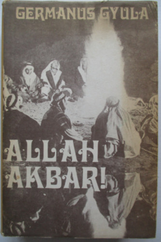 Germanus Gyula: Allah Akbar!