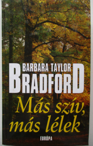 Barbara Taylor Bradford: Más szív, más lélek