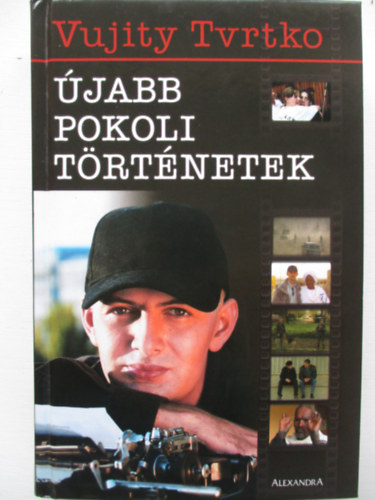 Vujity Tvrtko: Újabb pokoli történetek