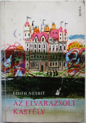Edith Nesbit: Az elvarázsolt kastély