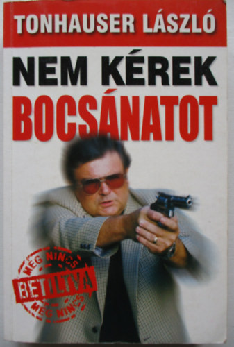 Tonhauser László: Nem kérek bocsánatot