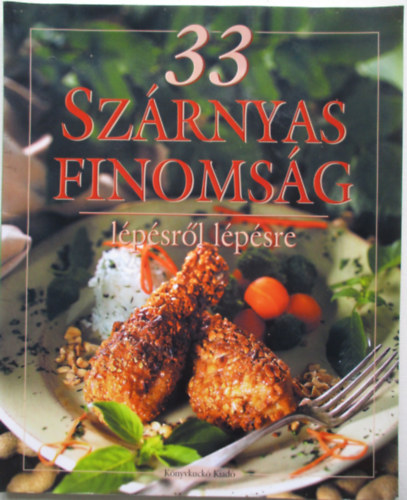 Hargitai György: 33 szárnyas finomság - Lépésről lépésre