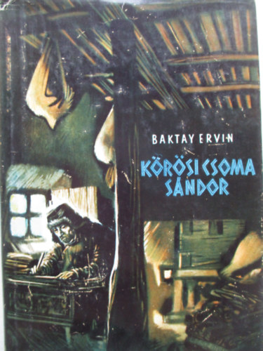 Baktay Ervin: Kőrösi Csoma Sándor