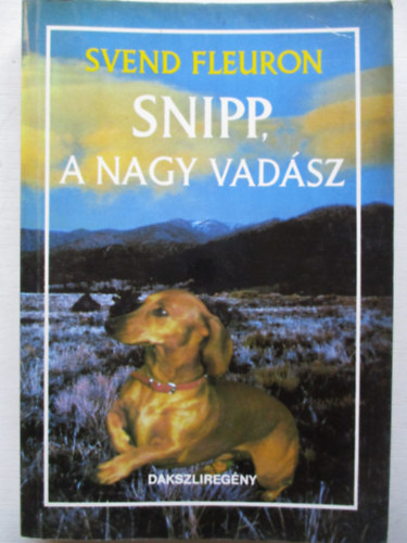 Svend Fleuron: Snipp,a nagy vadász