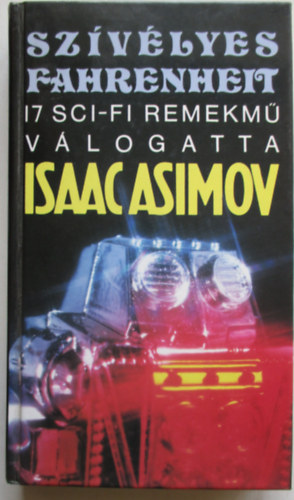 Isaac Asimov; Martin H. (szerk.) Greenberg: Szívélyes fahrenheit - 17 sci-fi remekmű
