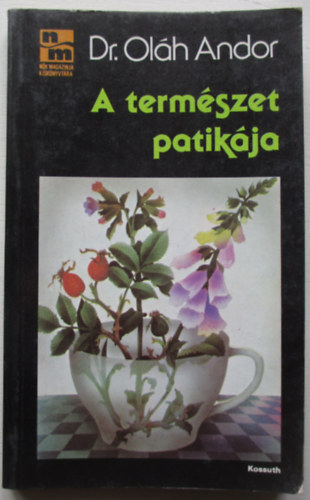 Dr. Oláh Andor: A természet patikája
