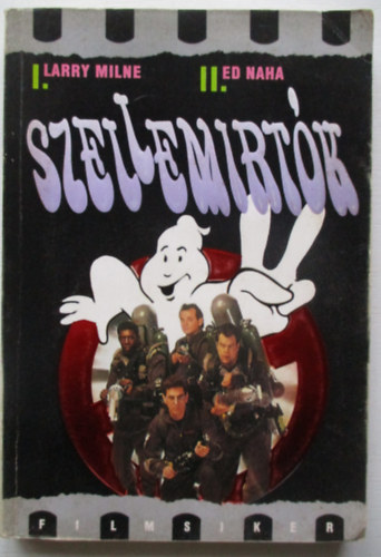 Milne, Larry-Naha, Ed: Szellemirtók