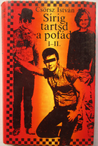 Csörsz István: Sírig tartsd a pofád (I-II. egyben)