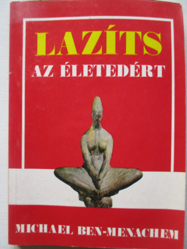 Michael Ben-Menachem: Lazíts az életedért
