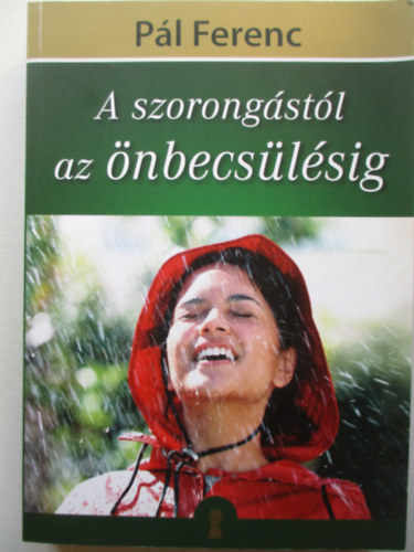 Pál Ferenc: A szorongástól az önbecsülésig