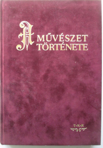 Baráth Béla · Éber László · Felvinczi Takács Zoltán: A művészet története