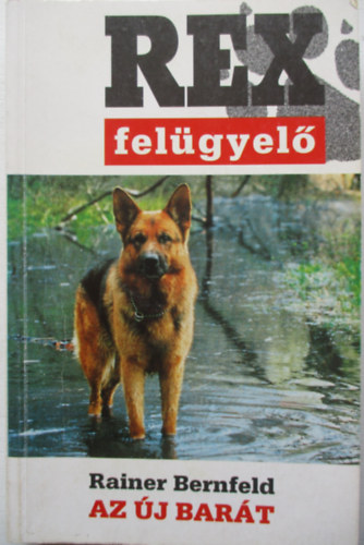 Rainer BErnfeld: Az új barát (Rex felügyelő)