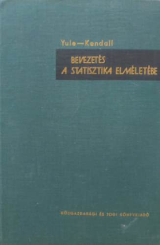 G. U. Yule - M. G. Kendall: Bevezetés a statisztika elméletébe