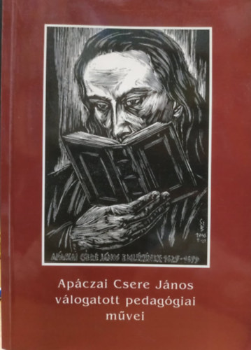 Apáczai Csere János: Apáczai Csere János válogatott pedagógiai művei