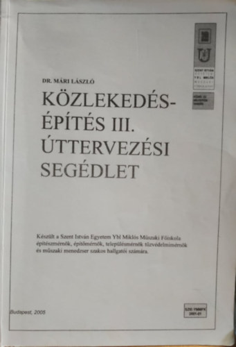 Dr. Mári László: Közlekedésépítés III. Úttervezési segédlet