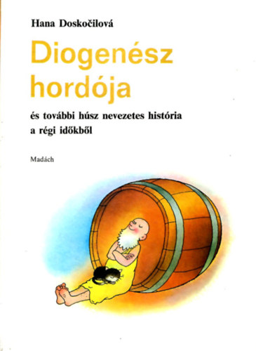 Hana Doskocilová: Diogenész hordója és további húsz nevezetes história a régi időkből