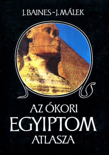 J. Baines; J Málek: Az ókori Egyiptom atlasza