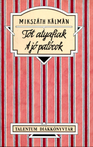 Mikszáth Kálmán: A tót atyafiak - A jó palócok