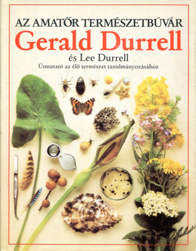 Gerald Durrell: Az amatőr természetbúvár 