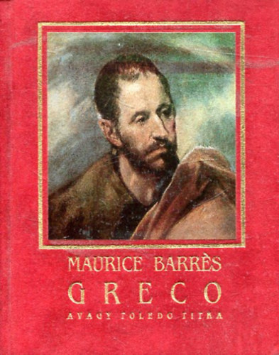 Maurice Barrés: Greco avagy Toledo titka