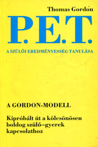 Thomas Gordon: P.E.T. - A szülői eredményesség tanulása