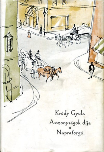 Krúdy Gyula: Asszonyságok díja - Napraforgó