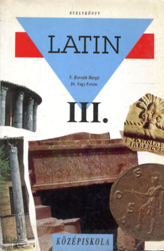 N. Horváth M.-Dr. Nagy F.: Latin III.