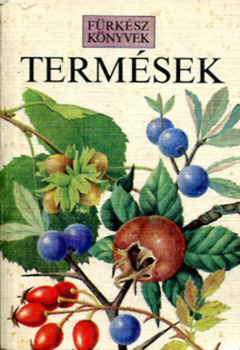 Marjorie és Philip Blamey: Termések (fürkész könyvek)