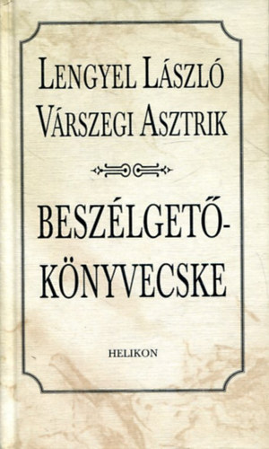 Lengyel László, Várszegi Asztrik: Beszélgetőkönyvecske