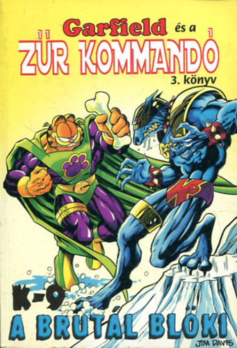 Michael Teitelbaum: Garfield és a zűr kommandó-K-9 A brutál blöki