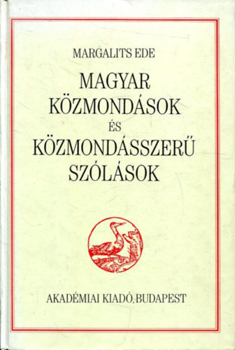 Dr. Margalits Ede: Magyar közmondások és közmondásszerű szólások