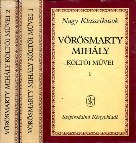 Vörösmarty Mihály: Vörösmarty Mihály költői művei I-II. (Nagy klasszikusok)