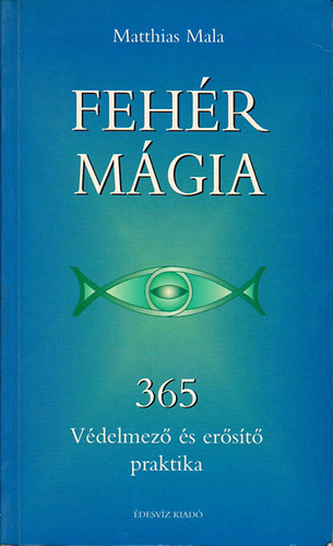 Matthias Mala: Fehér mágia