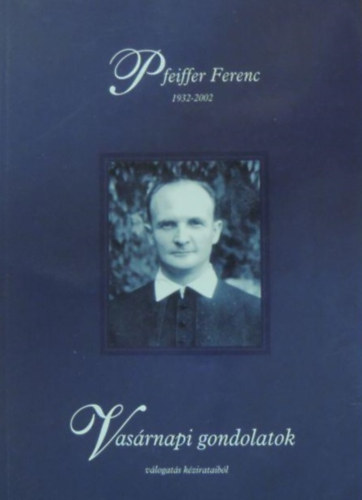 Pfeiffer Ferenc: Vasárnapi gondolatok