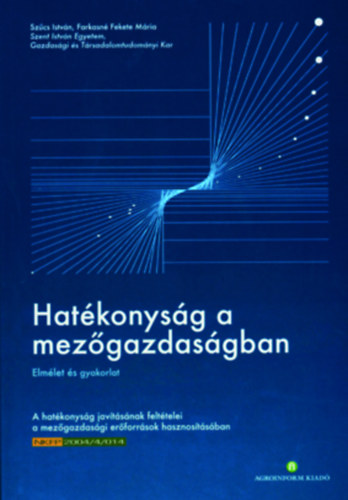 Szűcs István - Farkasné Fekete Mária (szerk.): Hatékonyság a mezőgazdaságban