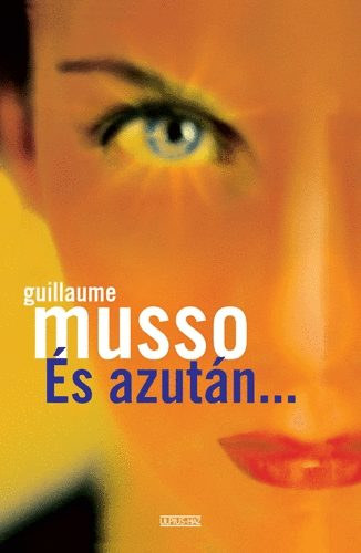 Guillaume Musso: És azután...